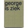 George is ziek by Neville Astley