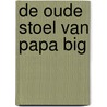 De oude stoel van Papa Big by Neville Astley