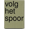 Volg het spoor door Neville Astley