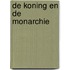 De Koning en de monarchie