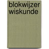 Blokwijzer Wiskunde by Sandy Van Wonterghem