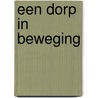 Een dorp in beweging by Frans De Schrijver