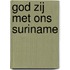 God zij met ons Suriname