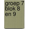 groep 7 blok 8 en 9 door Onbekend