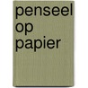 penseel op papier by Evert Duintjer Tebbens
