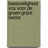Basisveiligheid VCA voor de groen-grijze sector door Gerard De Groot