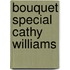 Bouquet Special Cathy Williams