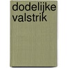 Dodelijke valstrik door Janie Crouch