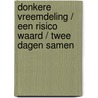 Donkere vreemdeling / Een risico waard / Twee dagen samen door Emma Darcy