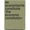 De Economische Constitutie /The Economic Constitution by Unknown