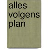 Alles volgens plan door Myra Slot