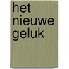 Het nieuwe geluk door Annemarie Sips