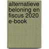 Alternatieve beloning en fiscus 2020 E-book door Onbekend