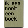 Ik lees nooit een boek by Yvonne Kroonenberg