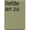 Liefde en zo by Willemijn Steutel