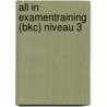 All in Examentraining (BKC) niveau 3 by Kris Pancham