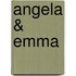 Angela & Emma