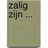 Zalig zijn ... by Ds. C. Smits