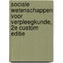 Sociale Wetenschappen voor Verpleegkunde, 2e custom editie