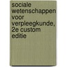 Sociale Wetenschappen voor Verpleegkunde, 2e custom editie door Valérie Vanceulebroeck