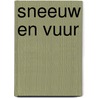 Sneeuw en vuur by Raeanne Thayne