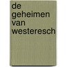 De geheimen van Westeresch by Gerry Huizenga