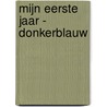 Mijn Eerste Jaar - donkerblauw door I.M. van Zuthem