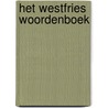 Het Westfries Woordenboek by Jan Pannekeet