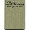 Handboek Projectontwikkeling met opgavenboek door Onbekend