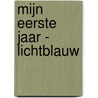 Mijn Eerste Jaar - lichtblauw by I.M. van Zuthem