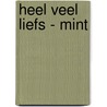 Heel veel liefs - mint by I.M. van Zuthem