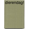 Dierendag! door Alisa Uriakhel-Bleijerveld