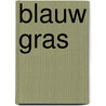 Blauw Gras by Elly Godijn
