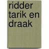 Ridder Tarik en Draak door Frea Zuijdendorp