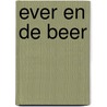 Ever en de beer door Sabine Büchner