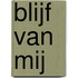Blijf van mij