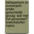 Faillissement en overdracht onder gerechtelijk gezag: wat met het personeel? Tewerkstellen topics