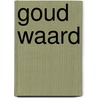 Goud waard by Margreet Maljers