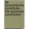 De Economische Constitutie - The Economic Constitution by Unknown