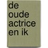 De oude actrice en ik