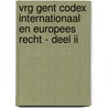 VRG Gent Codex Internationaal en Europees recht - Deel II by Unknown