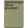 Openbaringen vanuit Jeruzalem door Prof. Dr. Ir. Simon Van Baars