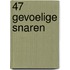 47 gevoelige snaren