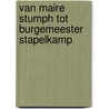 Van Maire Stumph tot Burgemeester Stapelkamp by L. van der Linde