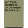 Van Maire Stumph tot Burgemeester Stapelkamp door L. van der Linde
