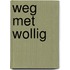 Weg met wollig