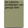 De Indische schilderijen van George Beer door Carla van Beers