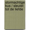 Stormachtige kus / Sleutel tot de liefde by Terry Essig