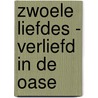 Zwoele Liefdes - Verliefd in de oase by Sarah Morgan