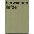 Herwonnen liefde
